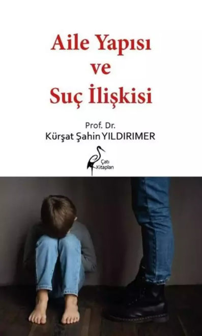 Aile Yapısı ve Suç İlişkisi Aile Yapısı ve Suç İlişkisi