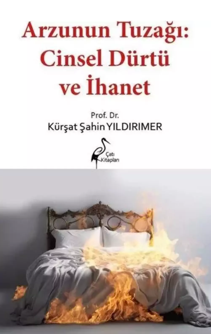 Arzunun Tuzağı: Cinsel Dürtü ve İhanet Arzunun Tuzağı: Cinsel Dürtü ve İhanet