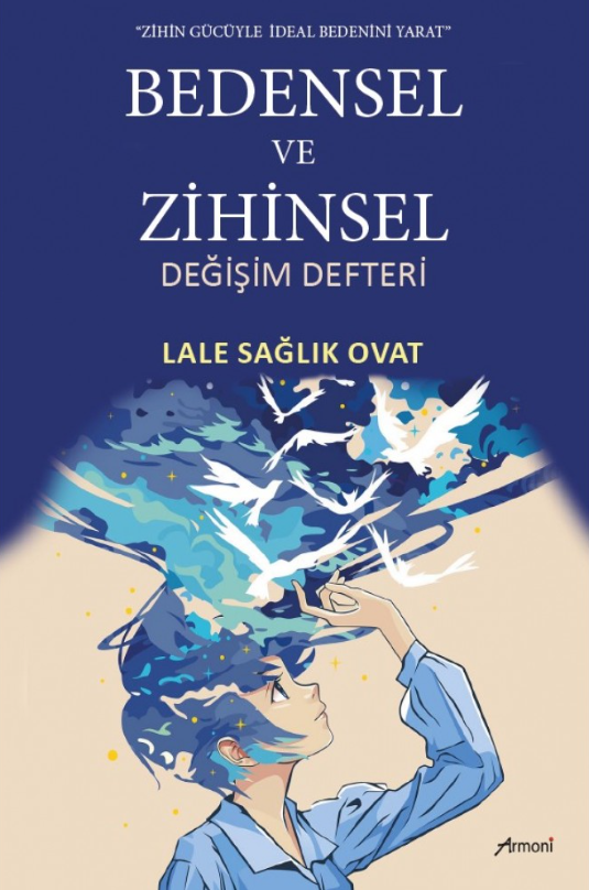 Bedensel ve Zihinsel Değişim Defteri Bedensel ve Zihinsel Değişim Defteri