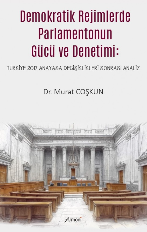 Demokratik Rejimlerde Parlamentonun Gücü ve Denetimi Demokratik Rejimlerde Parlamentonun Gücü ve Denetimi