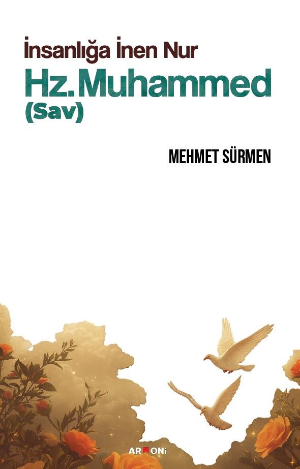 İnsanlığa İnen Nur Hz. Muhammed (Sav) İnsanlığa İnen Nur Hz. Muhammed (Sav)