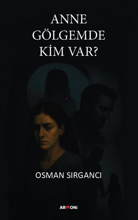 Anne Gölgemde Kim Var?