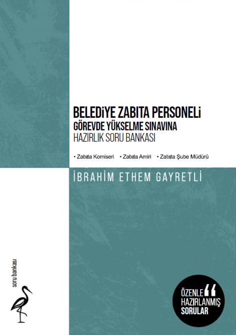 Belediye Zabıta Personeli - Görevde Yükselme Sınavına Hazırlık Soru Bankası (Zabıta Komiseri-Zabıta Amiri-Zabıta Şube Müdürü)