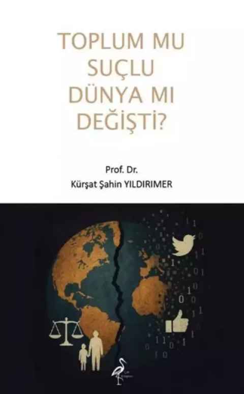Toplum mu Suçlu Dünya mı Değişti?