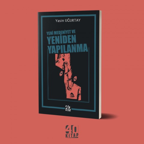 Yeni Medeniyet Ve Yeniden Yapılanma | Kemalizmin Sonu