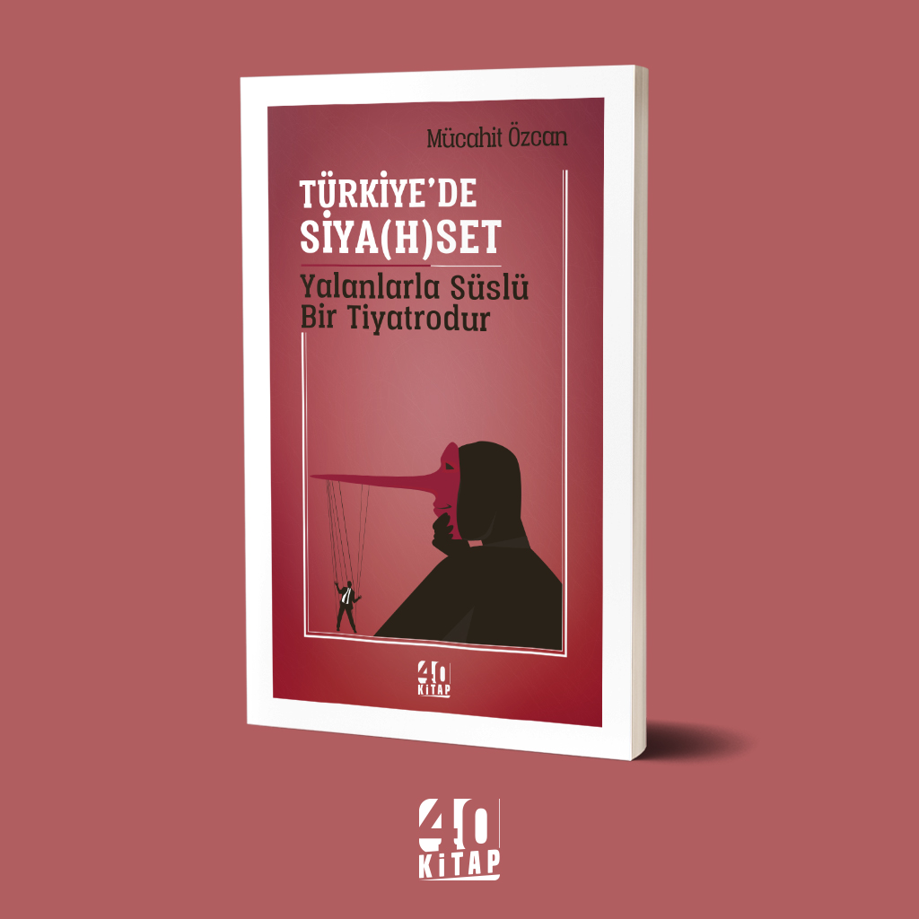 Türkiye'de Siya(h)set Yalanlarla Süslü Bir Tiyatrodur