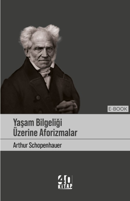 Yaşam bilgeliği üzerine aforizmalar (e-Kitap) Yaşam bilgeliği üzerine aforizmalar (e-Kitap)